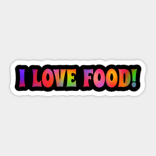 I Love Food! Sticker